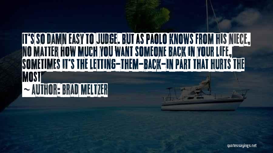 Letting It Go When Someone Hurts You Quotes By Brad Meltzer