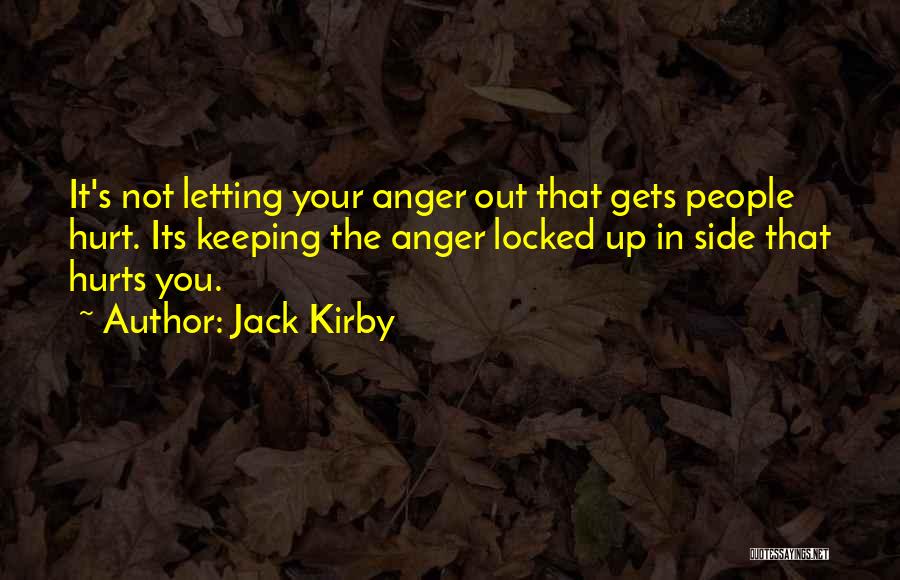 Letting It Go When Someone Hurts You Quotes By Jack Kirby