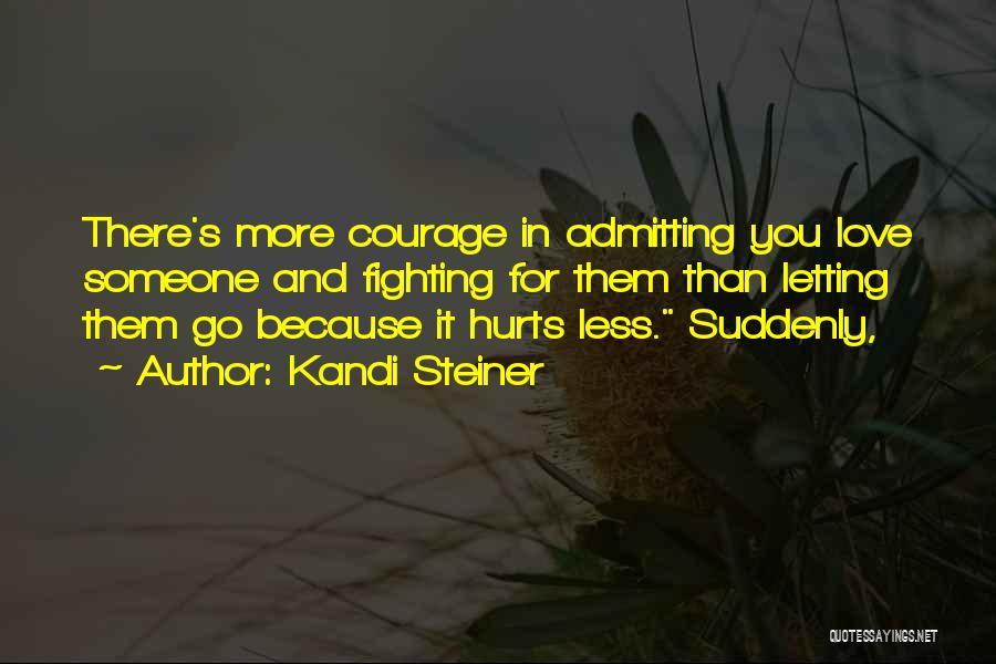 Letting It Go When Someone Hurts You Quotes By Kandi Steiner
