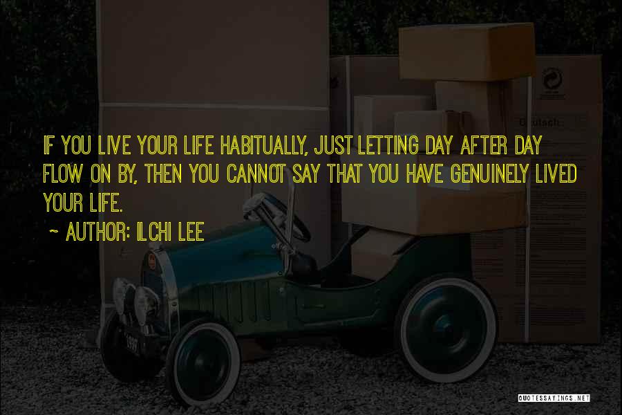 Letting Life Flow Quotes By Ilchi Lee