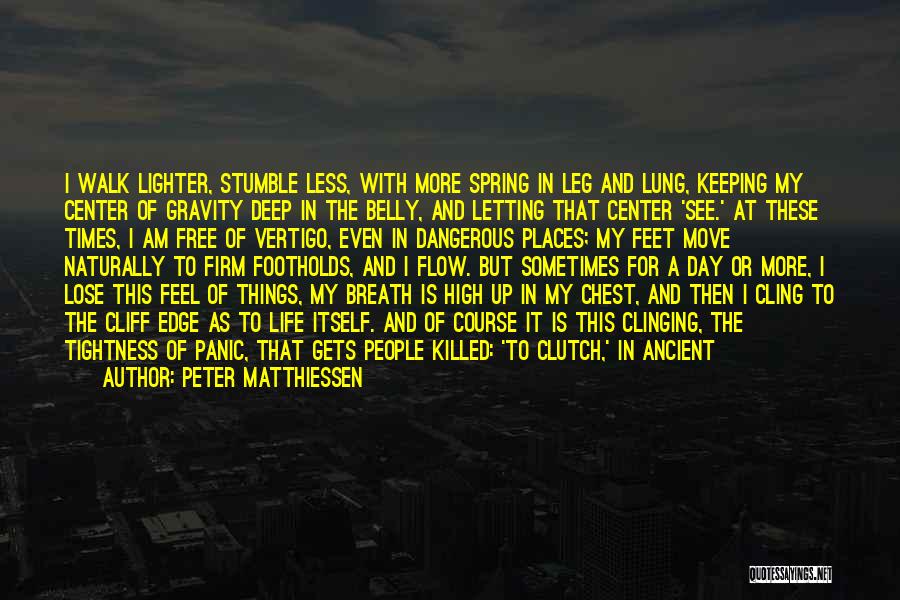 Letting Life Flow Quotes By Peter Matthiessen