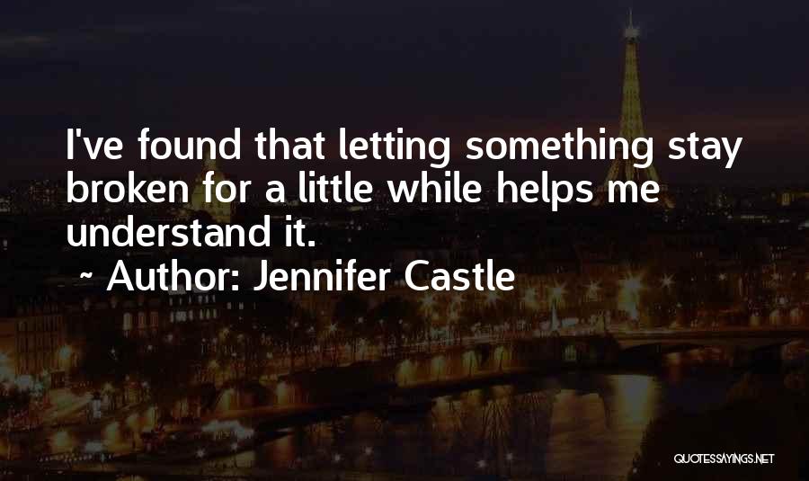 Letting Little Things Go Quotes By Jennifer Castle