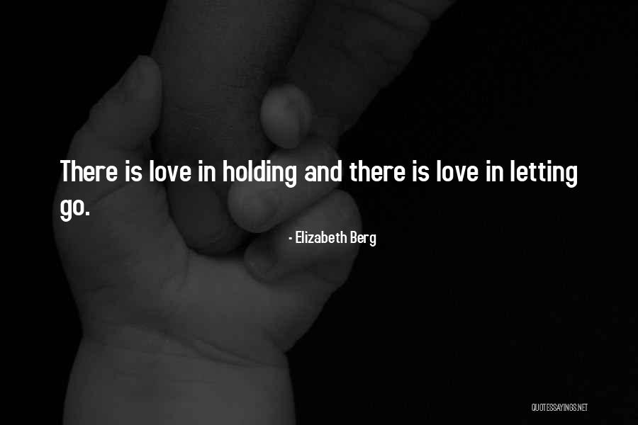 Letting Love In Quotes By Elizabeth Berg Letting Love In Quotes By Elizabeth Berg