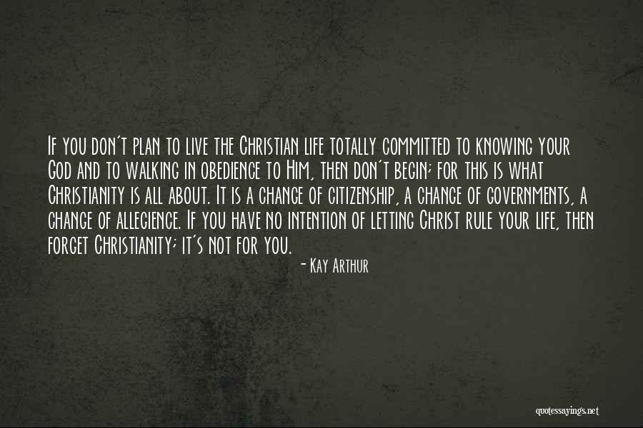 Letting Me Live My Own Life Quotes By Kay Arthur