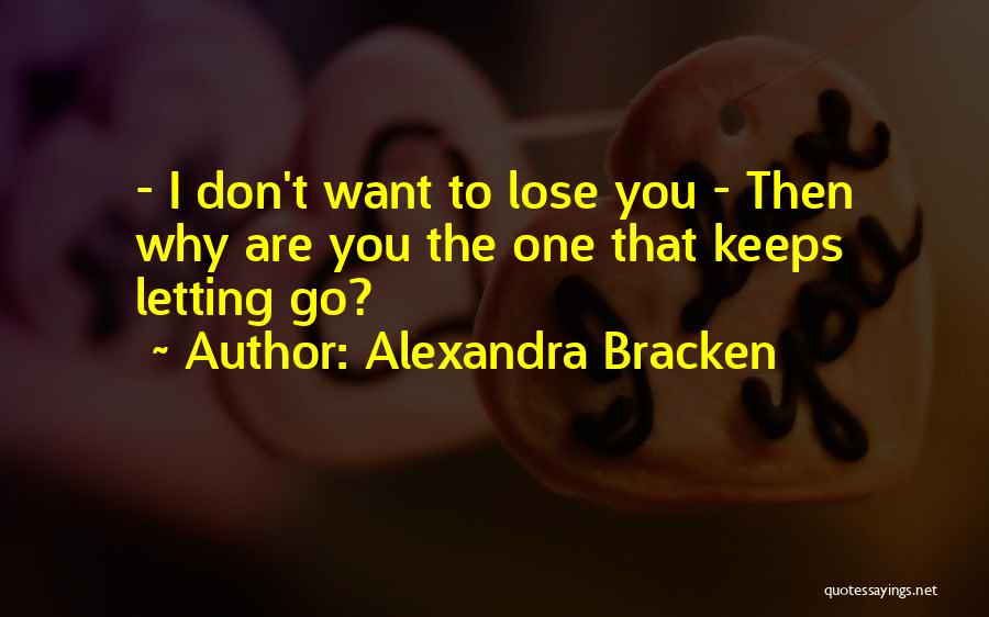 Letting One Go Quotes By Alexandra Bracken