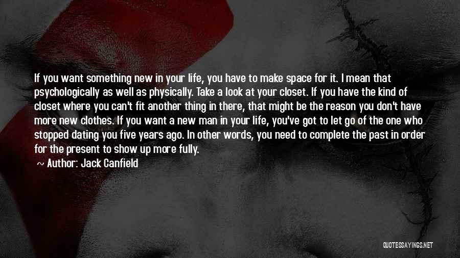 Letting One Go Quotes By Jack Canfield