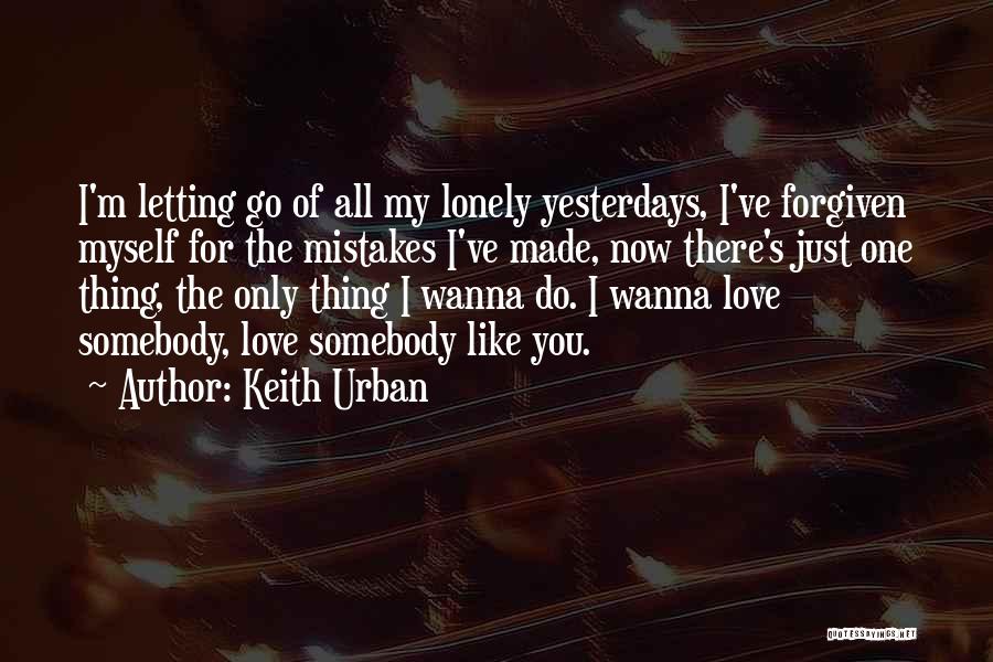 Letting One Go Quotes By Keith Urban