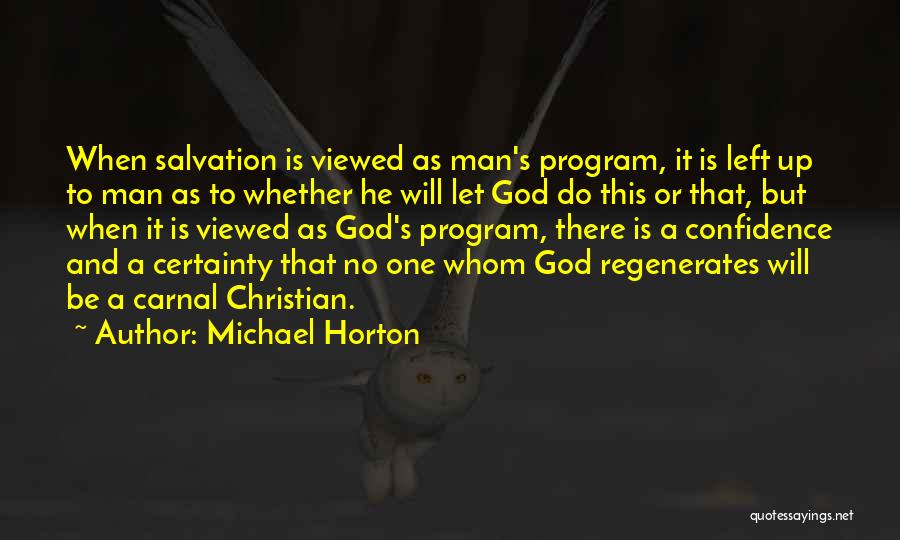 Letting One Go Quotes By Michael Horton