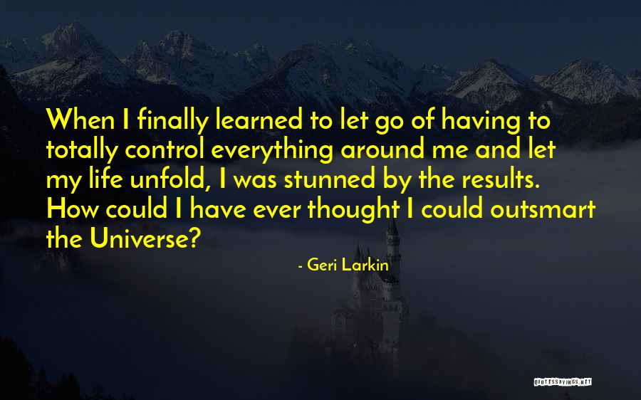 Letting Others Control Your Life Quotes By Geri Larkin Letting Others Control Your Life Quotes By Geri Larkin