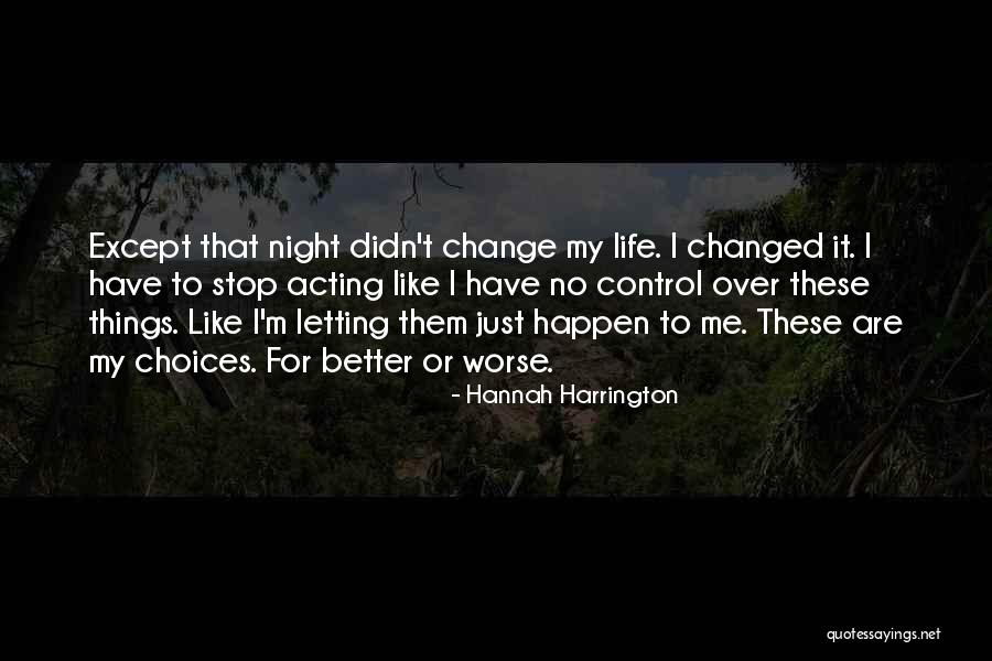 Letting Others Control Your Life Quotes By Hannah Harrington