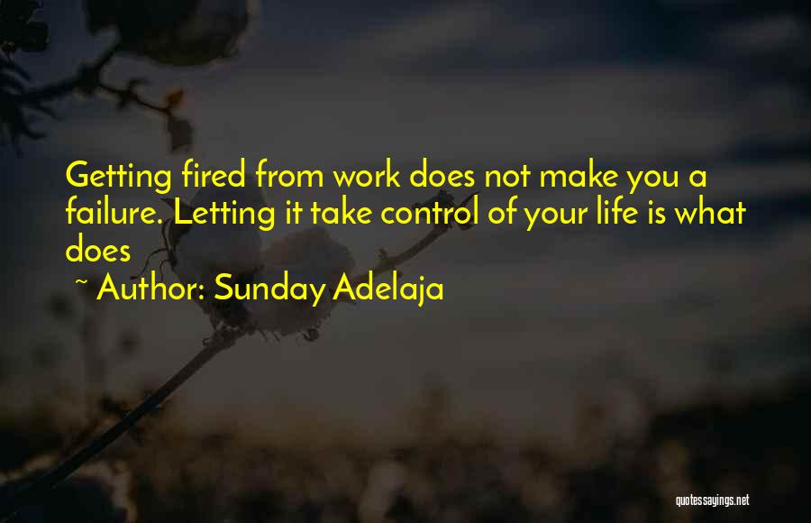 Letting Others Control Your Life Quotes By Sunday Adelaja