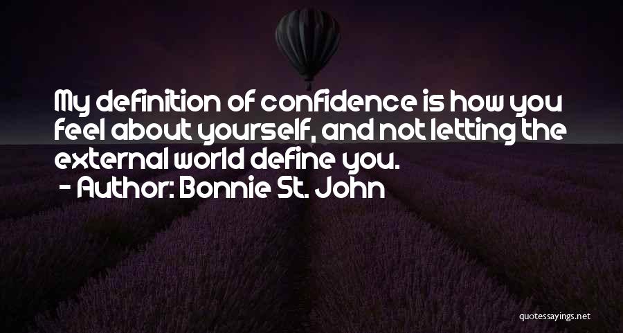 Letting Others Define You Quotes By Bonnie St. John