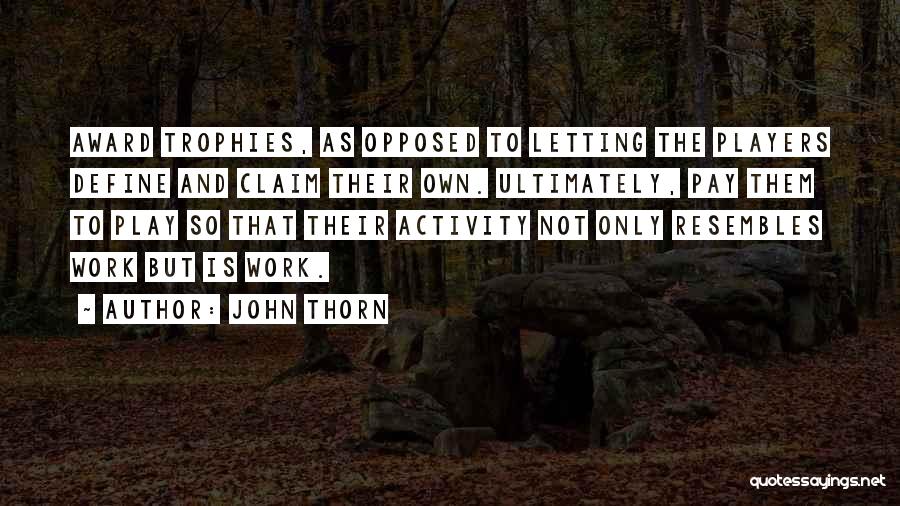 Letting Others Define You Quotes By John Thorn