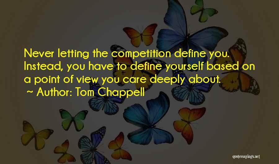 Letting Others Define You Quotes By Tom Chappell