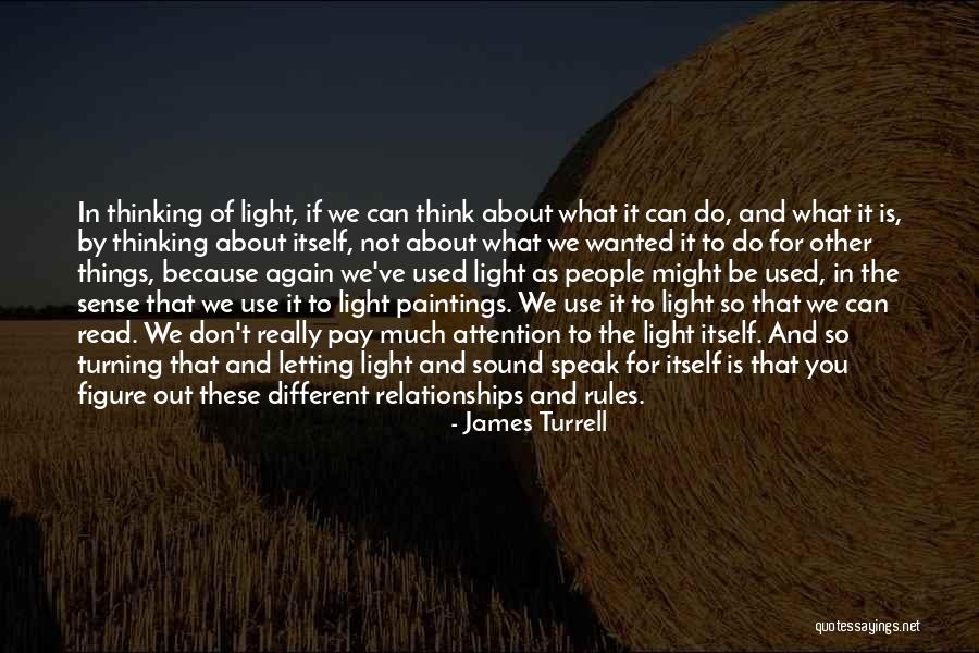 Letting Past Relationships Go Quotes By James Turrell