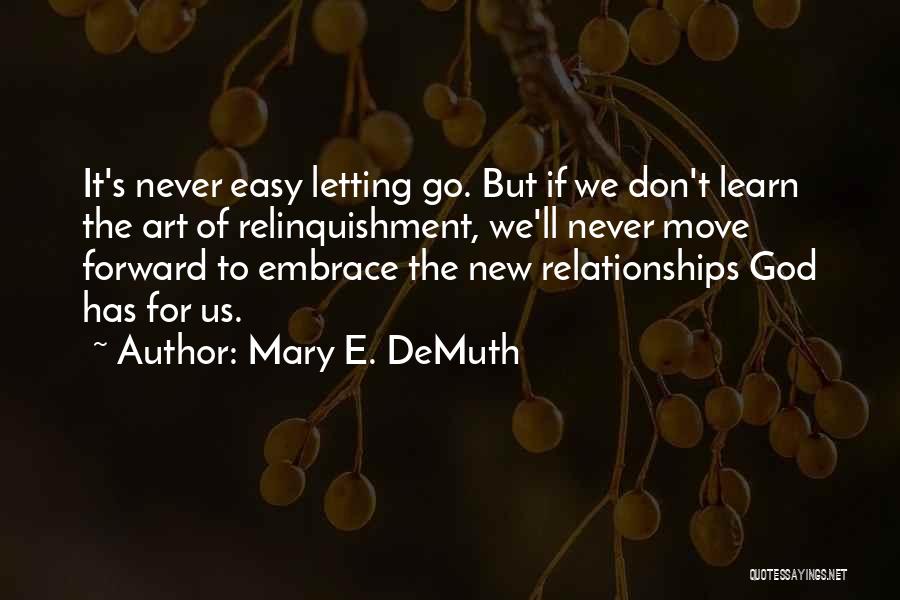 Letting Past Relationships Go Quotes By Mary E. DeMuth