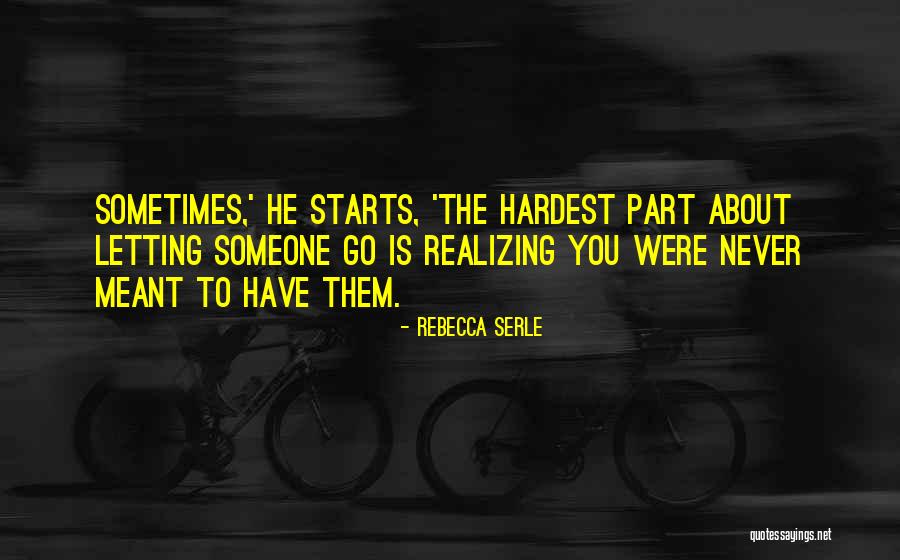 Letting Past Relationships Go Quotes By Rebecca Serle Letting Past Relationships Go Quotes By Rebecca Serle