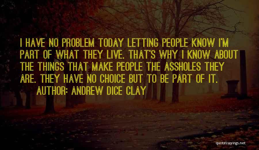 Letting Quotes By Andrew Dice Clay