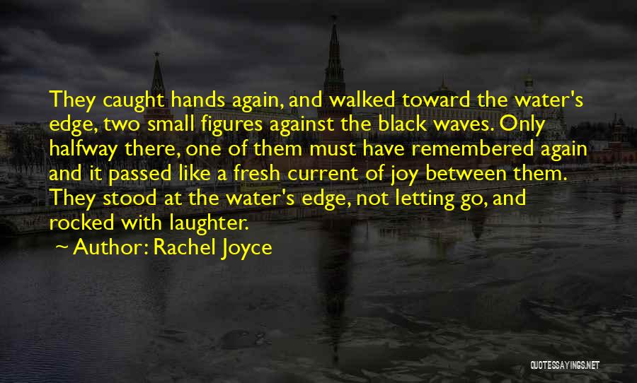 Letting Small Things Go Quotes By Rachel Joyce