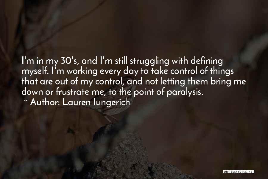 Letting Someone Bring You Down Quotes By Lauren Iungerich