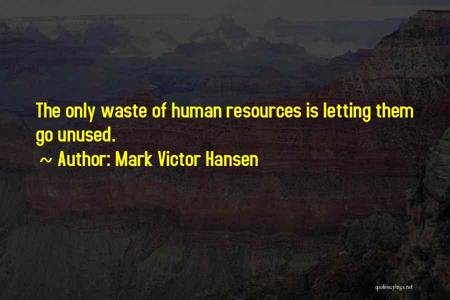 Letting Someone Get The Best Of You Quotes By Mark Victor Hansen