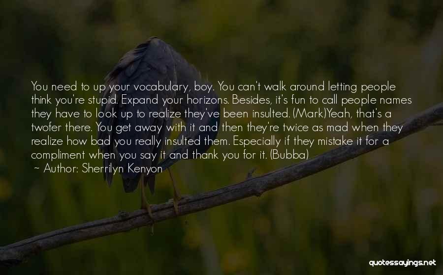 Letting Someone Get The Best Of You Quotes By Sherrilyn Kenyon