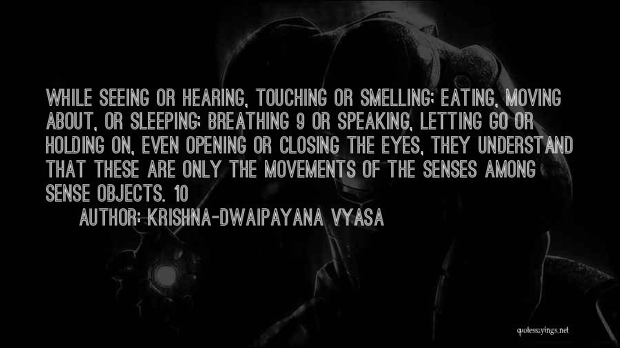 Letting Someone Go And Moving On Quotes By Krishna-Dwaipayana Vyasa