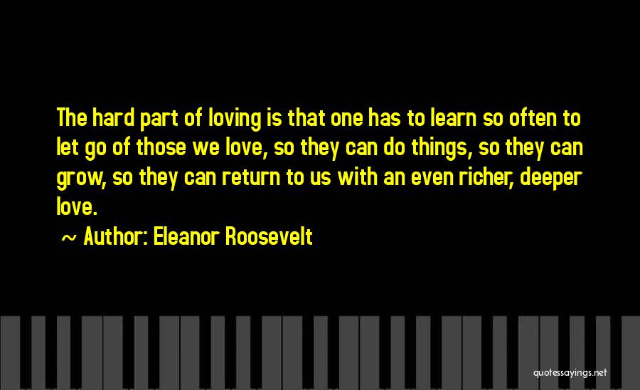 Letting Someone Go If You Love Them Quotes By Eleanor Roosevelt