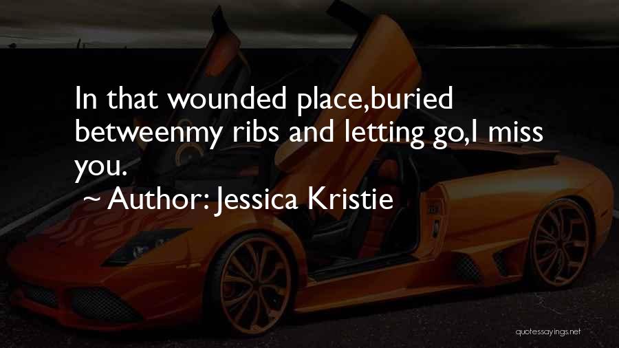 Letting Someone Go If You Love Them Quotes By Jessica Kristie