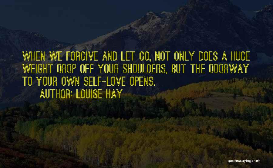 Letting Someone Go If You Love Them Quotes By Louise Hay