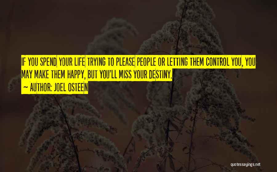 Letting Someone Go So They Can Be Happy Quotes By Joel Osteen