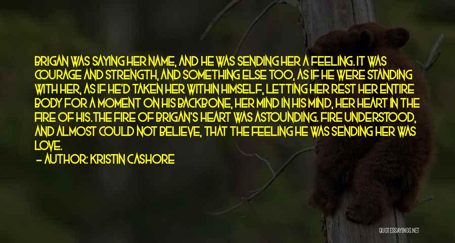 Letting Someone Into Your Heart Quotes By Kristin Cashore