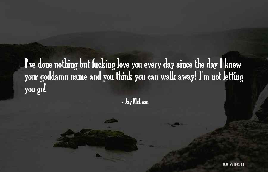 Letting Someone Walk All Over You Quotes By Jay McLean