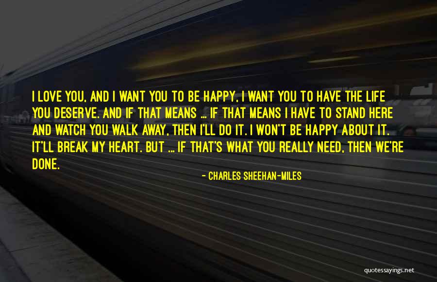 Letting Someone Walk Away Quotes By Charles Sheehan-Miles