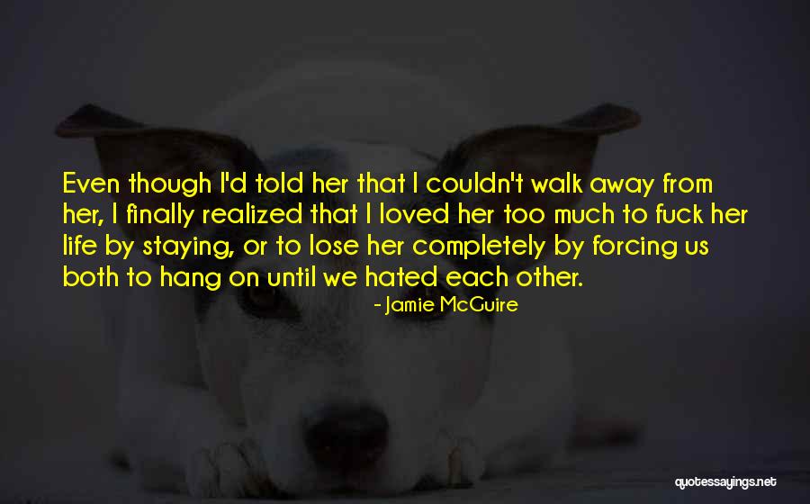 Letting Someone Walk Away Quotes By Jamie McGuire