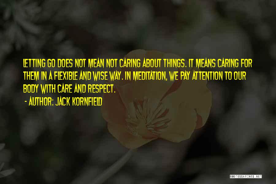 Letting Someone You Care About Go Quotes By Jack Kornfield