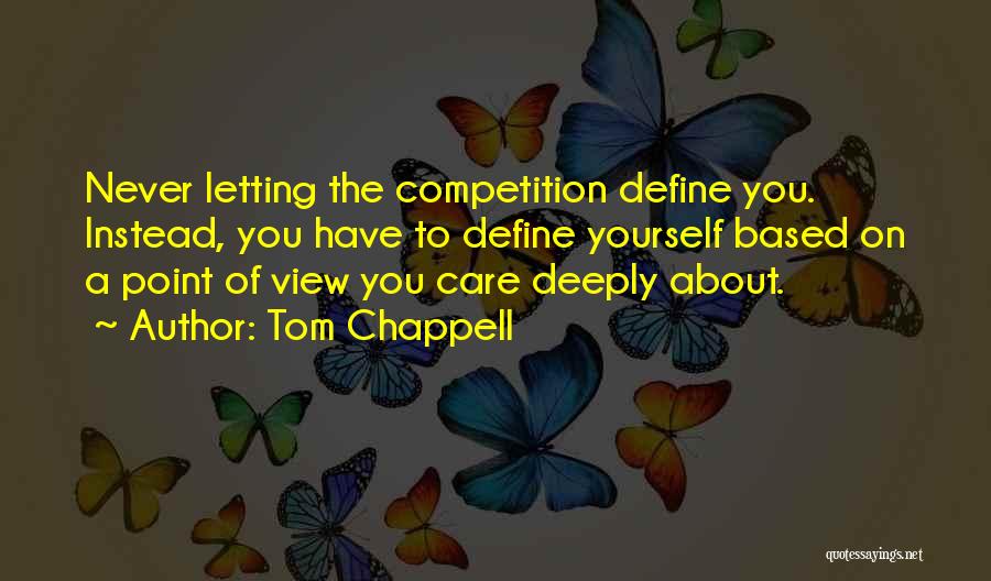 Letting Someone You Care About Go Quotes By Tom Chappell