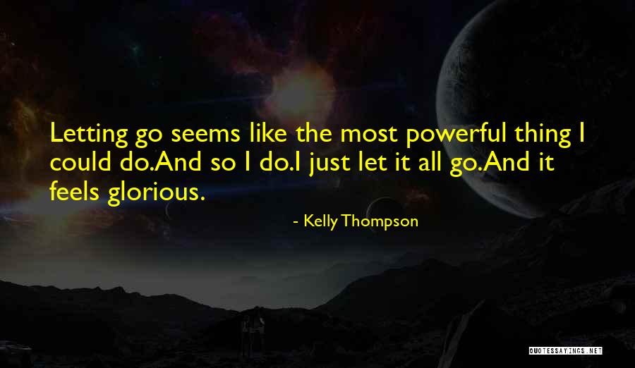 Letting Someone You Like Go Quotes By Kelly Thompson Letting Someone You Like Go Quotes By Kelly Thompson