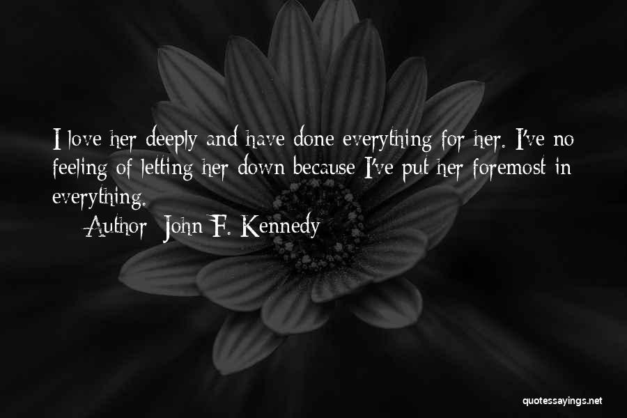 Letting Someone You Love Down Quotes By John F. Kennedy