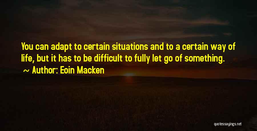 Letting Something Go Quotes By Eoin Macken