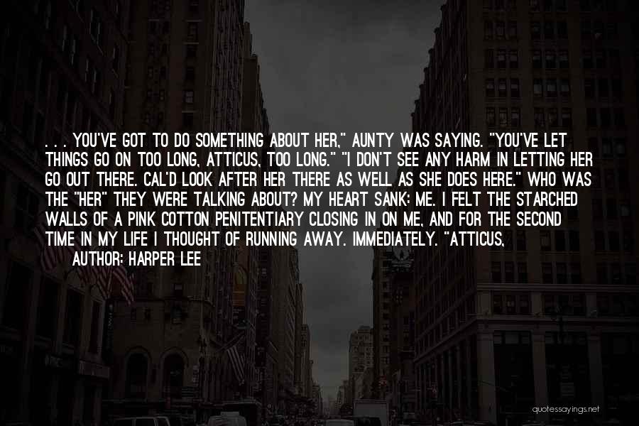 Letting Something Go Quotes By Harper Lee