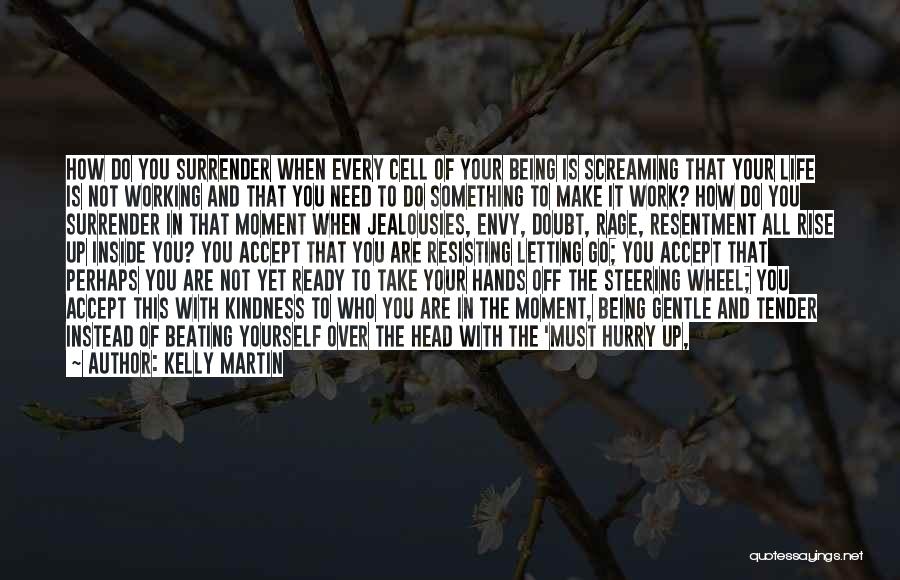 Letting Something Go Quotes By Kelly Martin