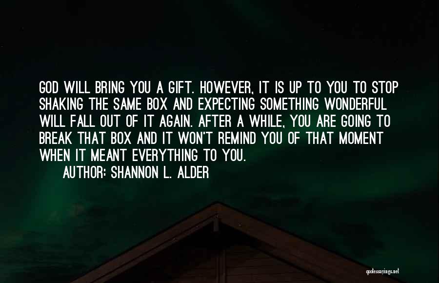 Letting Something Go Quotes By Shannon L. Alder
