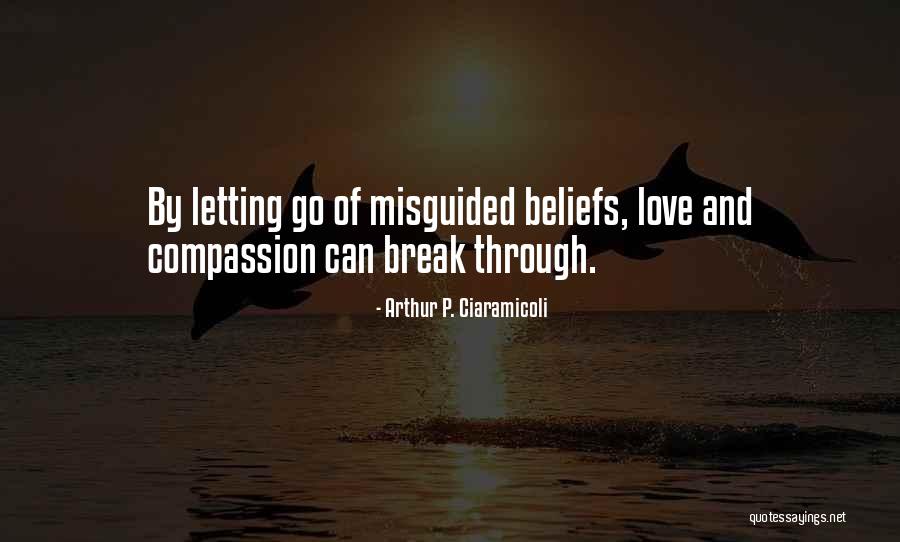 Letting Something You Love Go Quotes By Arthur P. Ciaramicoli Letting Something You Love Go Quotes By Arthur P. Ciaramicoli