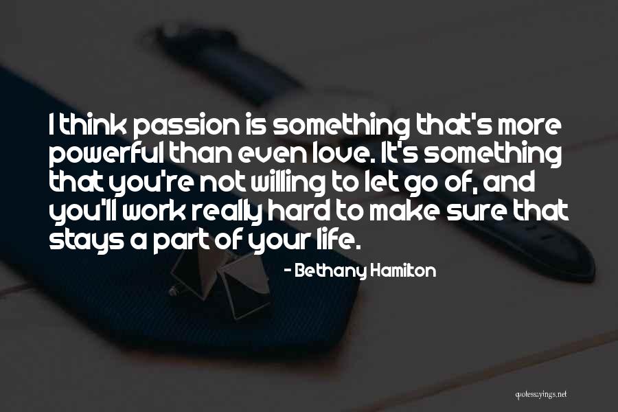 Letting Something You Love Go Quotes By Bethany Hamilton Letting Something You Love Go Quotes By Bethany Hamilton