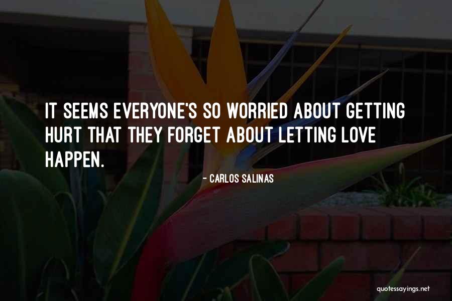 Letting Something You Love Go Quotes By Carlos Salinas Letting Something You Love Go Quotes By Carlos Salinas