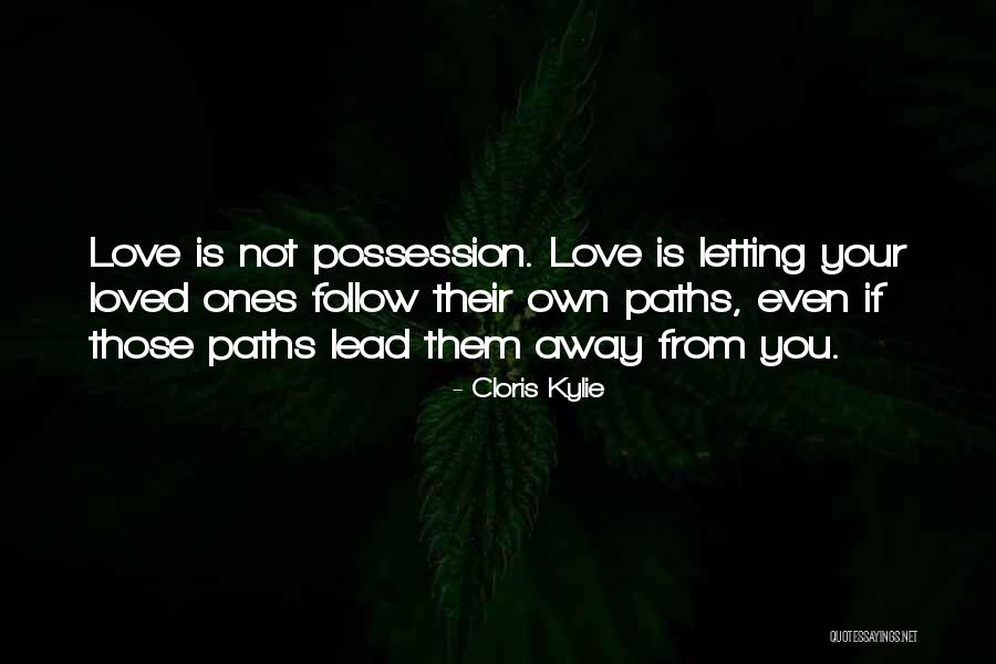 Letting Something You Love Go Quotes By Cloris Kylie Letting Something You Love Go Quotes By Cloris Kylie