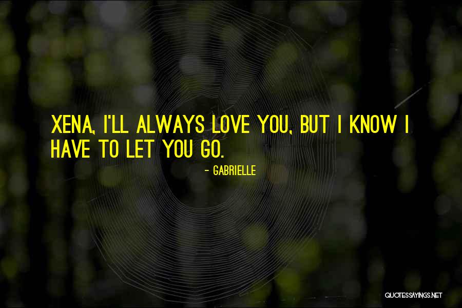Letting Something You Love Go Quotes By Gabrielle Letting Something You Love Go Quotes By Gabrielle