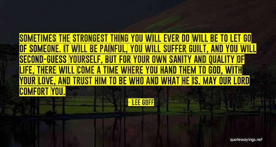Letting Something You Love Go Quotes By Lee Goff Letting Something You Love Go Quotes By Lee Goff