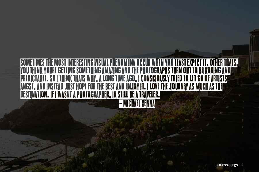 Letting Something You Love Go Quotes By Michael Kenna Letting Something You Love Go Quotes By Michael Kenna